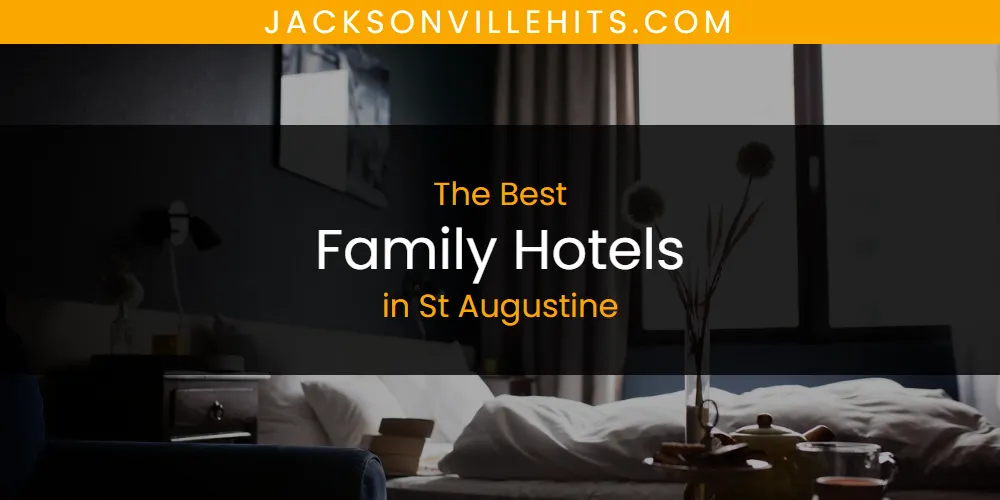 St Augustine's Best Family Hotels [Updated 2025]