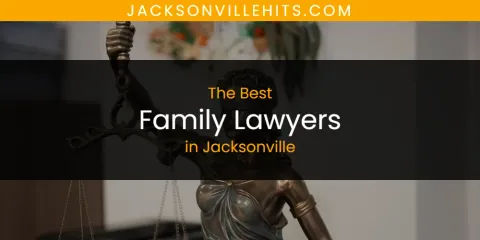 The Best Family Lawyers in Jacksonville List
