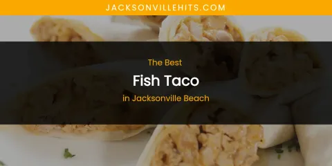 The Absolute Best Fish Taco in Jacksonville Beach