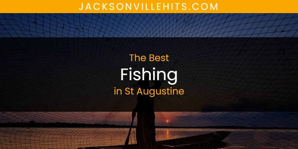 St Augustine's Best Fishing [Updated 2025]