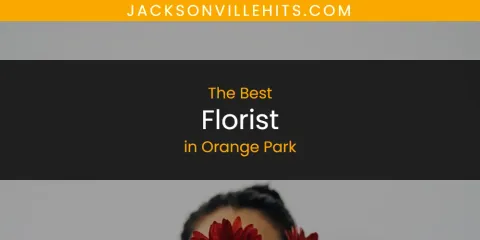 The Best Florist in Orange Park