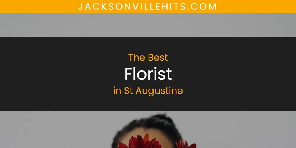 The Top-Rated Florist in St Augustine for 2026