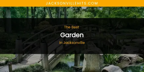 The Absolute Best Garden in Jacksonville