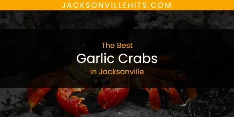 Best Garlic Crabs in Jacksonville: Our Expert Picks