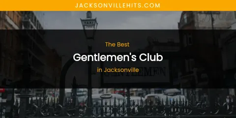The Absolute Best Gentlemen's Club in Jacksonville