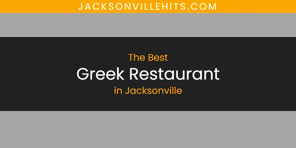 Best Greek Restaurant in Jacksonville: Complete Guide (2026)
