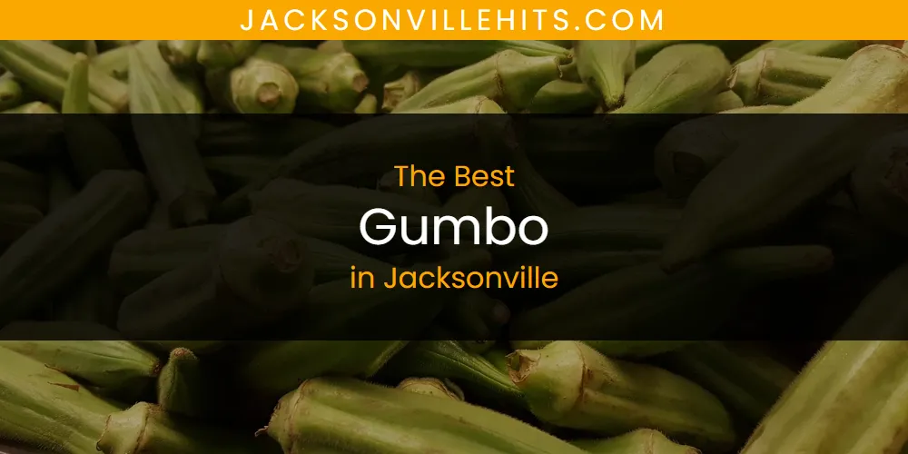 The Absolute Best Gumbo in Jacksonville  [Updated 2025]