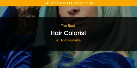 The Absolute Best Hair Colorist in Jacksonville