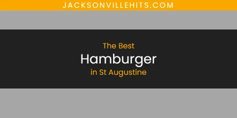 Best Hamburger in St Augustine: Ultimate Guide