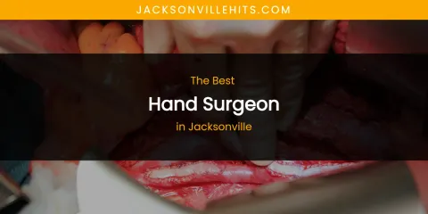 The Absolute Best Hand Surgeon in Jacksonville