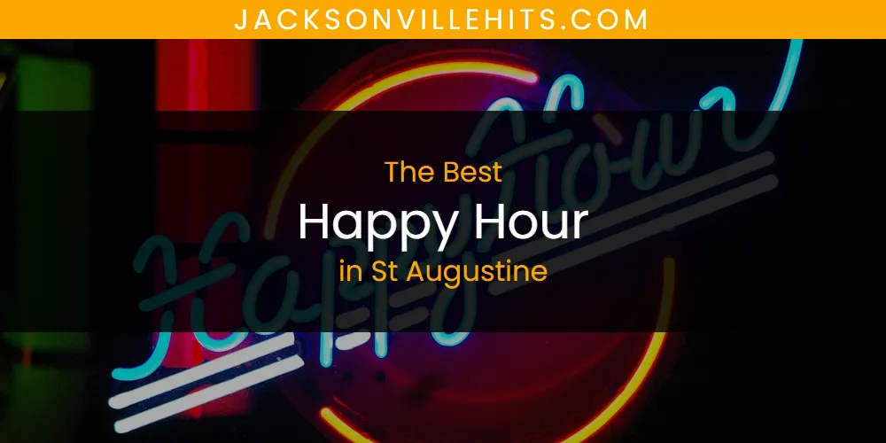 The 2026 Best Happy Hour in St Augustine List