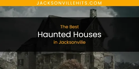 Discover the Best Haunted Houses in Jacksonville