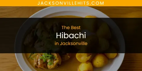 Best Hibachi in Jacksonville: Ultimate Guide
