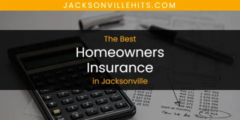 The Best Homeowners Insurance in Jacksonville List