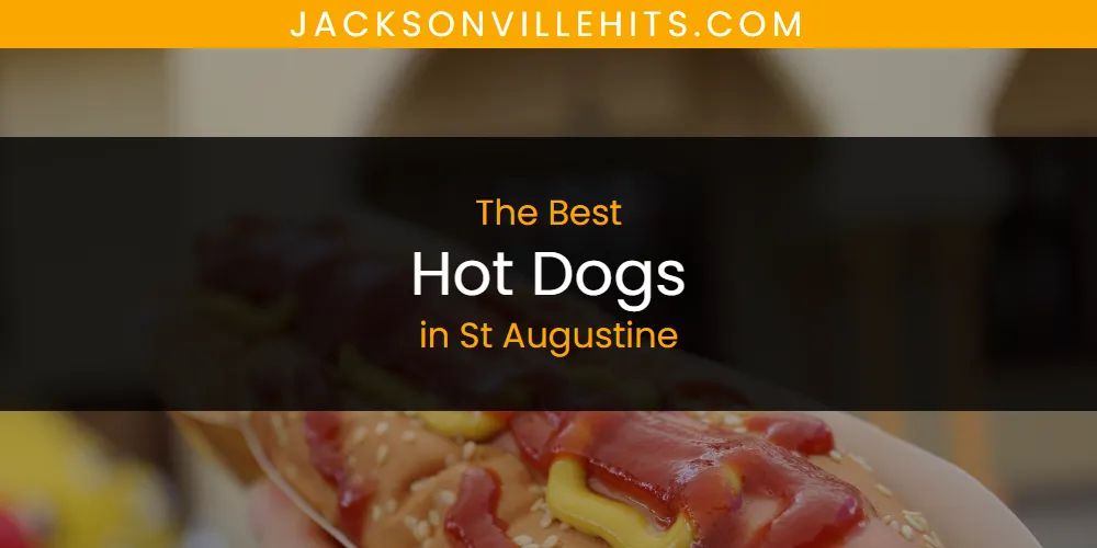 St Augustine's Best Hot Dogs [Updated 2025]