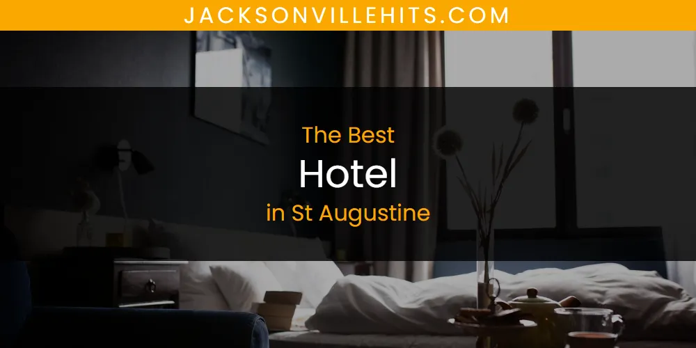 St Augustine's Best Hotel [Updated 2025]