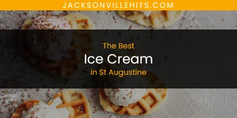 The Top-Rated Ice Cream in St Augustine