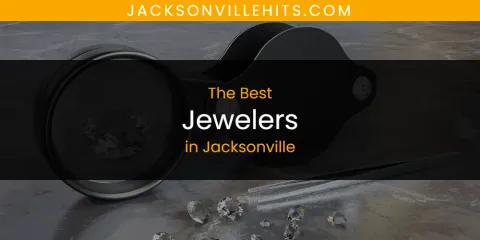Best Jewelers in Jacksonville: Complete Guide