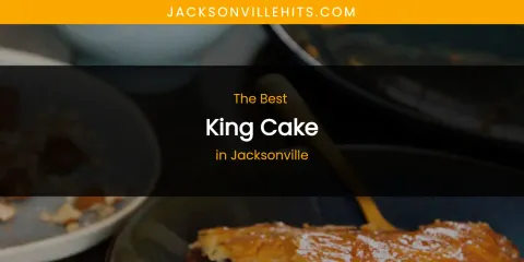 The Absolute Best King Cake in Jacksonville