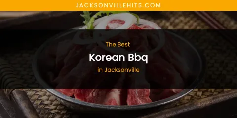 The Absolute Best Korean BBQ in Jacksonville