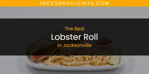 The Top-Rated Lobster Roll in Jacksonville
