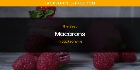 The Absolute Best Macarons in Jacksonville