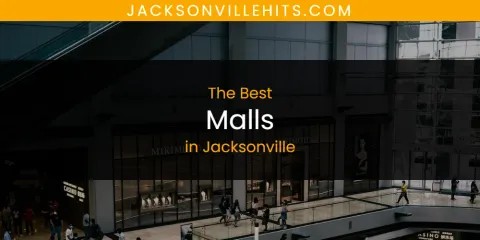 The Best Malls in Jacksonville List