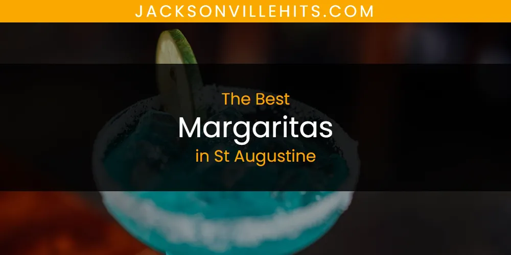 St Augustine's Best Margaritas [Updated 2025]
