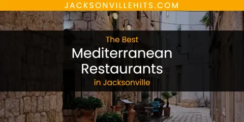 Ranked: Best Mediterranean Restaurants in Jacksonville