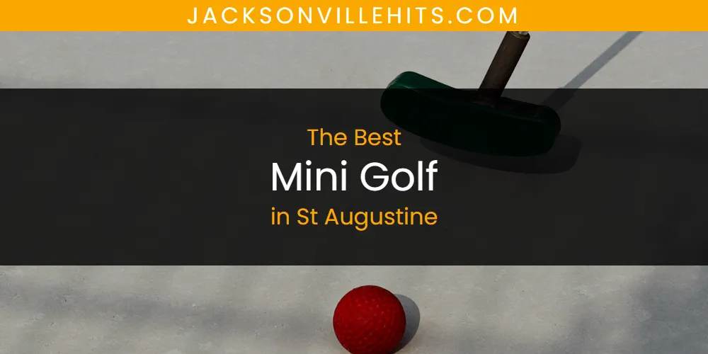 St Augustine's Best Mini Golf [Updated 2025]
