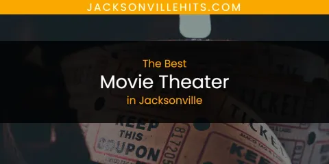 Best Movie Theater in Jacksonville: Complete Guide