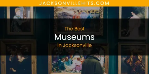Jacksonville's Best Museums Spots