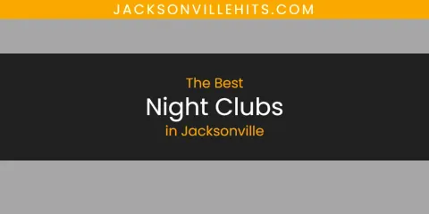 Jacksonville's Best Night Clubs Spots