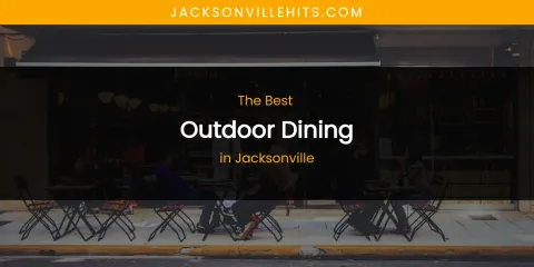 The Absolute Best Outdoor Dining in Jacksonville