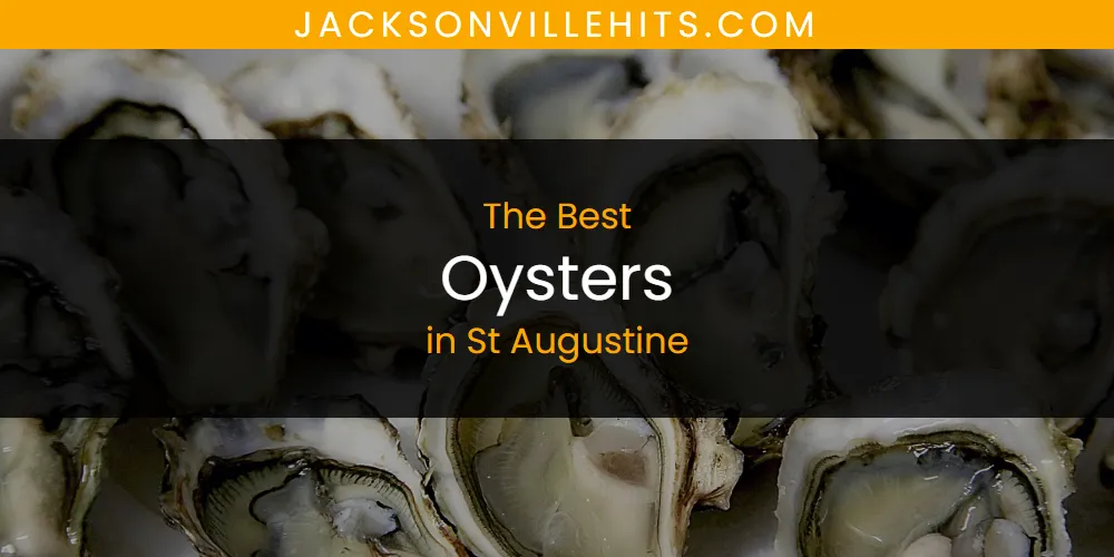 Discover the Best Oysters in St Augustine (2026)