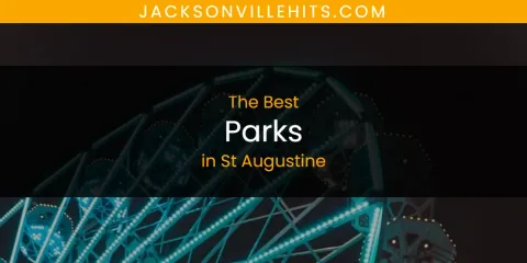 Best Parks in St Augustine: Ultimate Guide