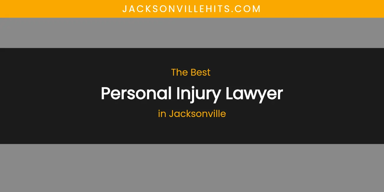 The Absolute Best Personal Injury Lawyer in Jacksonville featured