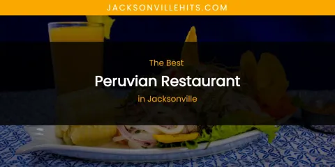 The Absolute Best Peruvian Restaurant in Jacksonville