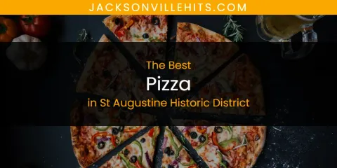 Best Pizza in St Augustine Historic District: Ultimate Guide