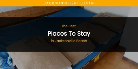 The Absolute Best Places to Stay in Jacksonville Beach