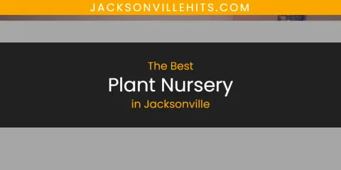 Ranked: Best Plant Nursery in Jacksonville