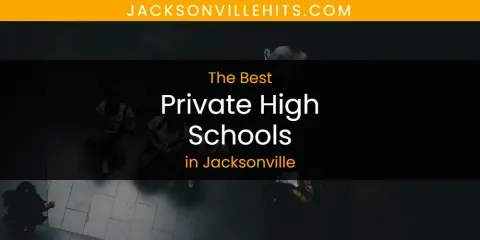 The Top-Rated Private High Schools in Jacksonville