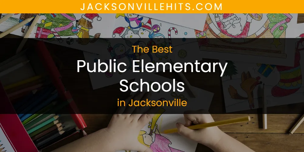 The Absolute Best Public Elementary Schools in Jacksonville  [Updated 2025]