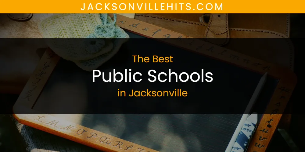 The Absolute Best Public Schools in Jacksonville  [Updated 2025]