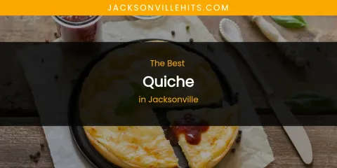 The Absolute Best Quiche in Jacksonville