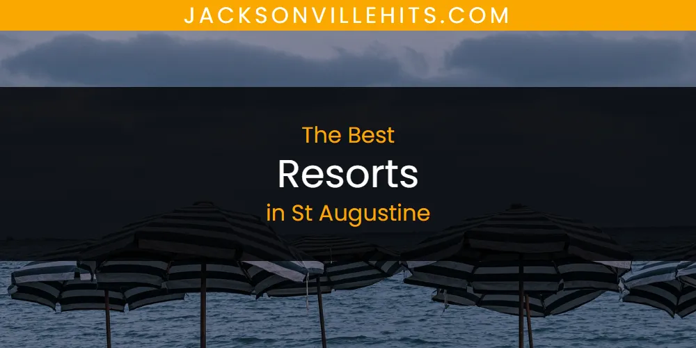 2026 Ranked: Best Resorts in St Augustine