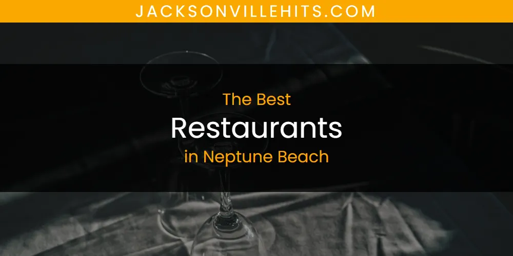 Neptune Beach's Best Restaurants [Updated 2025]
