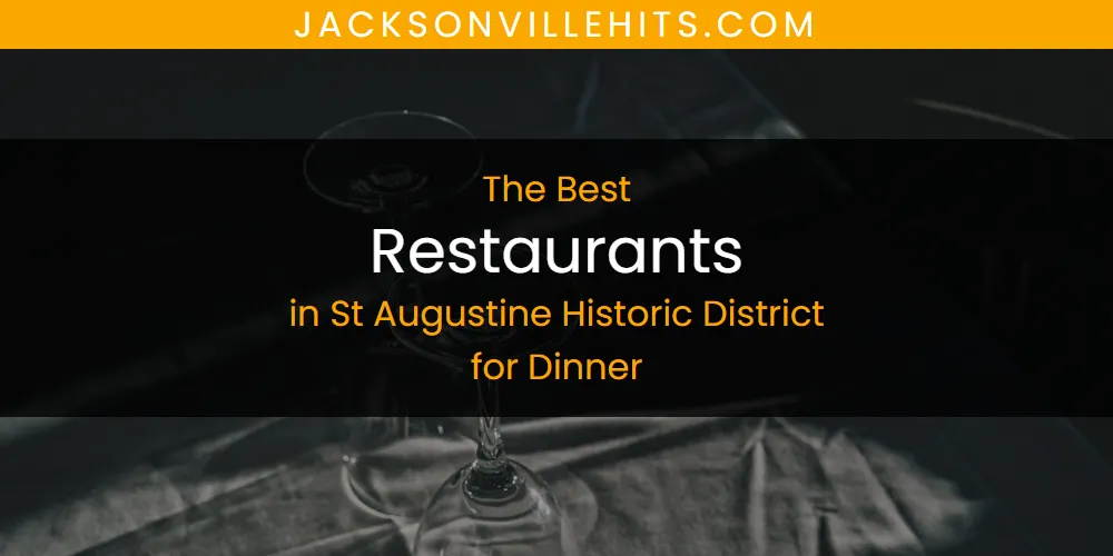 The 2026 Best Restaurants in St Augustine Historic District for Dinner List