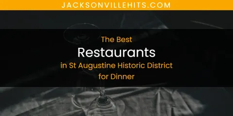 The Best Restaurants in St Augustine Historic District for Dinner List