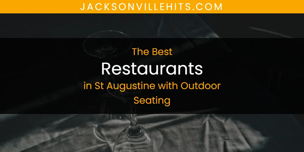 St Augustine with Outdoor Seating's Best Restaurants [Updated 2025]